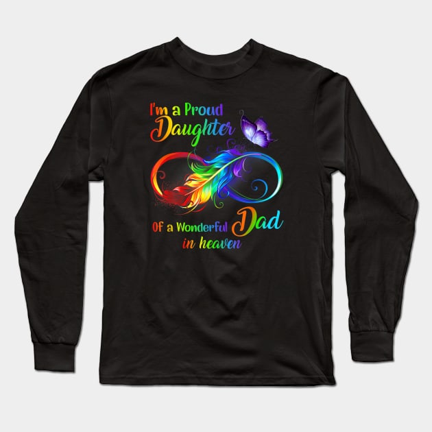 I'm a proud daughter of a wonderful dad in heaven Long Sleeve T-Shirt by TEEPHILIC